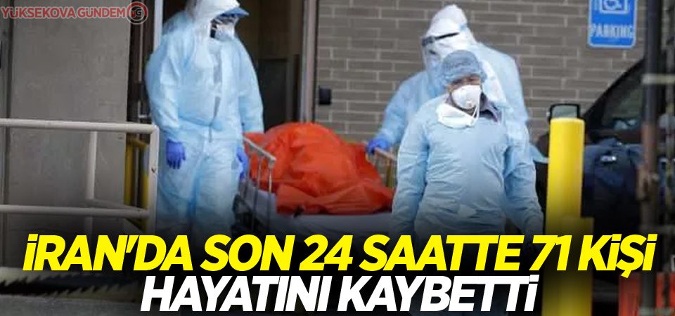 İran'da son 24 saatte 71 kişi korona virüsten öldü