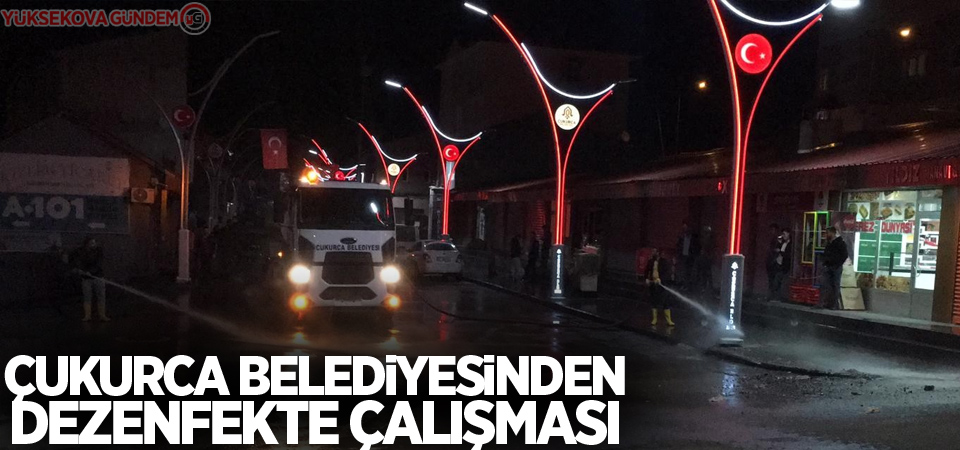 Çukurca Belediyesinden dezenfekte çalışması