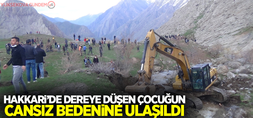 Hakkari’de dereye düşen çocuğun cansız bedenine ulaşıldı