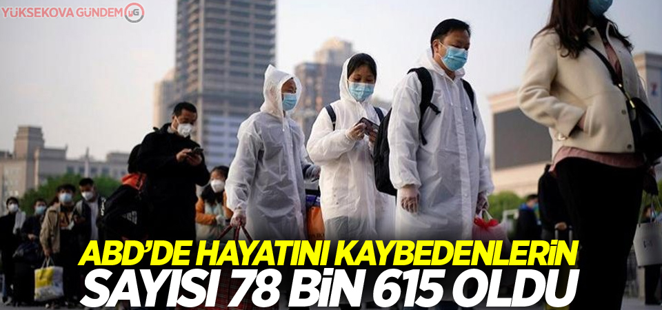 ABD'de korona virüs bilançosu: 78 bin 615 ölü