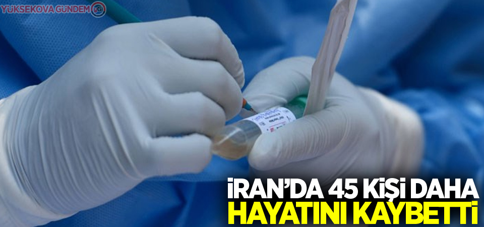 İran'da son 24 saatte korona virüsten 45 kişi öldü