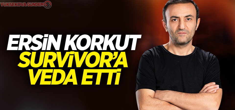 Ersin Korkut Survivor'a veda etti!