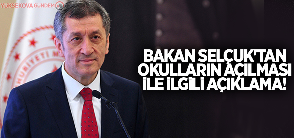 Bakan Ziya Selçuk'tan okulların açılması ile ilgili açıklama!