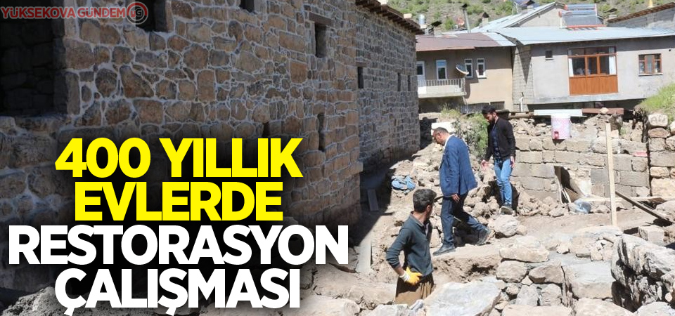 400 yıllık evlerde restorasyon çalışması