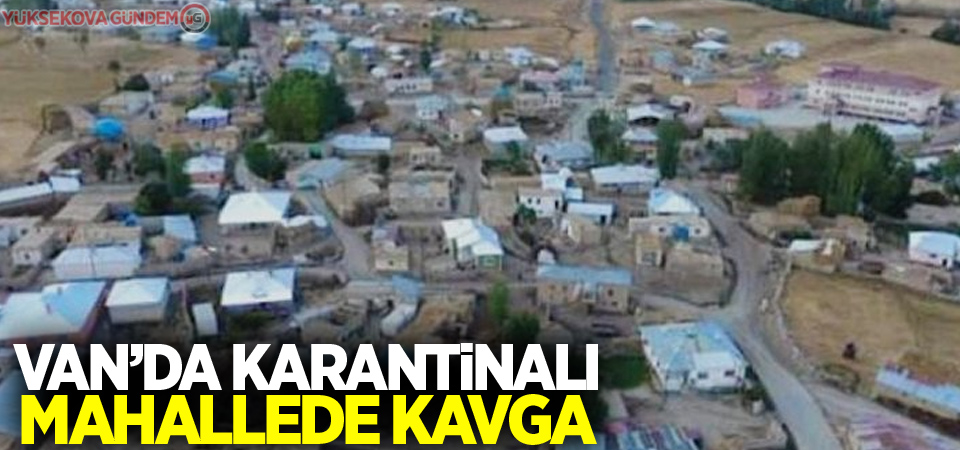 Karantinalı mahallede kavga