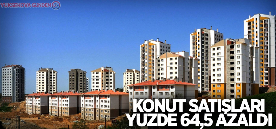 Konut satışları yüzde 64,5 azaldı