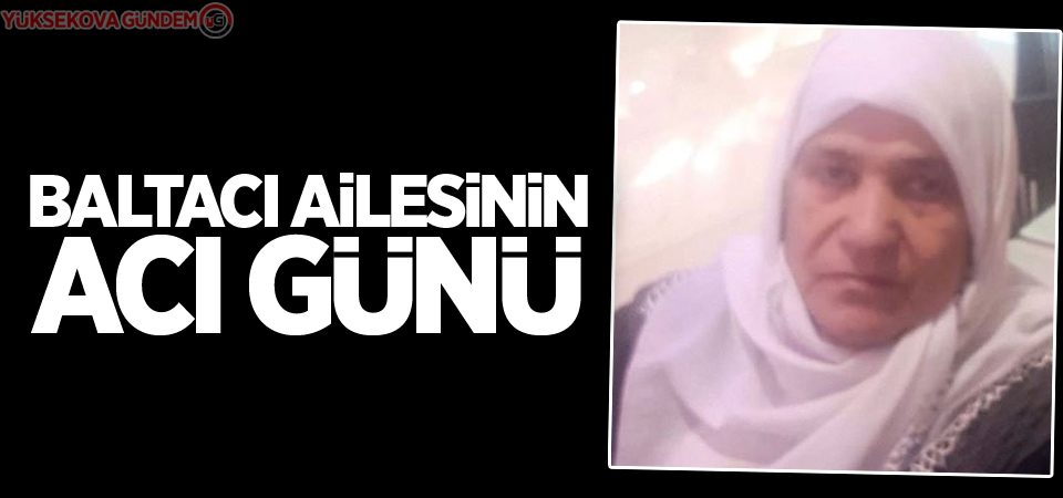 Baltacı ailesinin acı günü