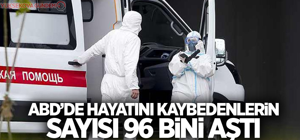 ABD'de korona virüsten ölenlerin sayısı 96 bini aştı