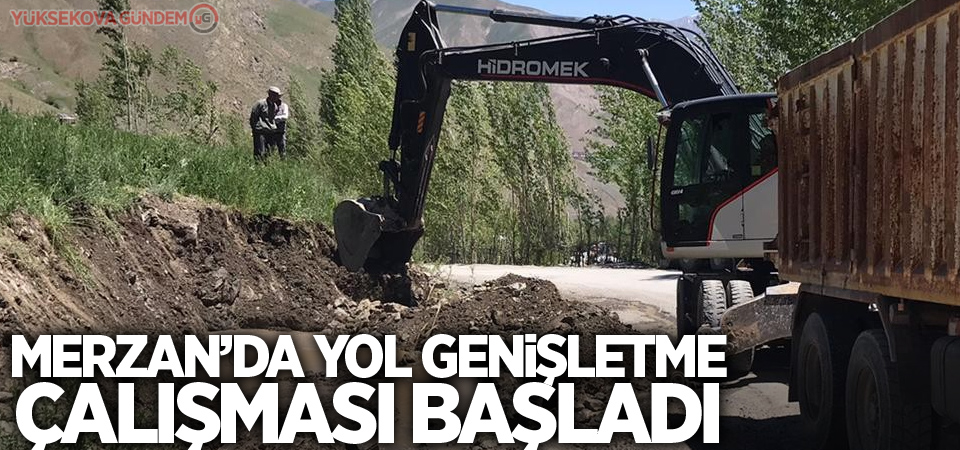 Merzan’da yol genişletme çalışması başladı