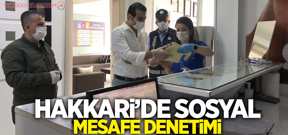 Hakkari’de sosyal mesafe denetimi