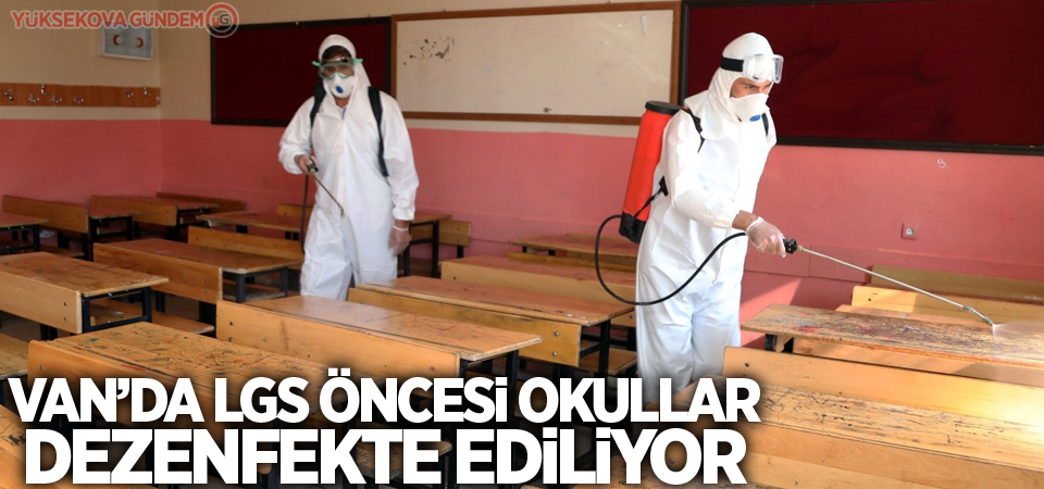 Van’da LGS öncesi okullar dezenfekte ediliyor