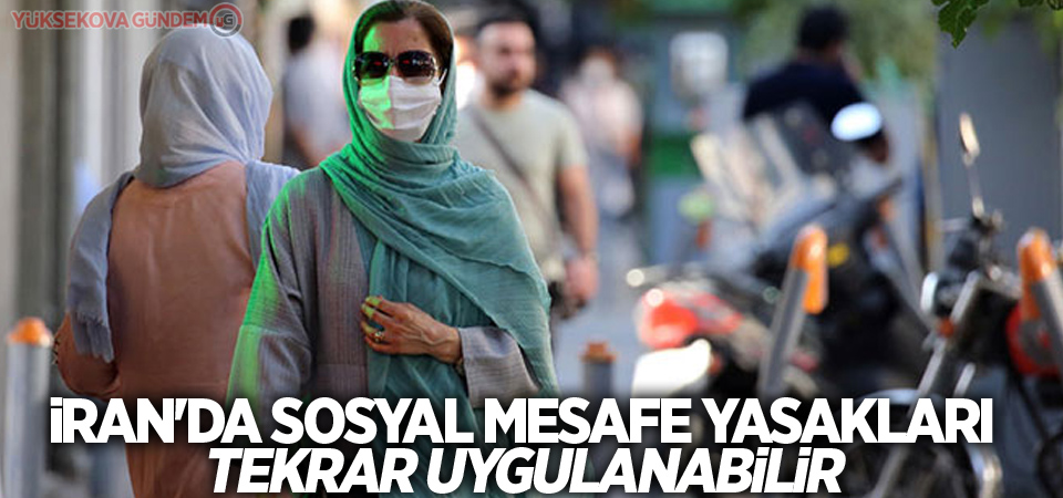 İran'da sosyal mesafe yasakları tekrar uygulanabilir