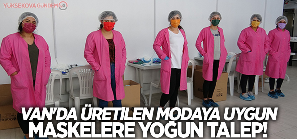 Van'da üretilen modaya uygun maskelere yoğun talep!