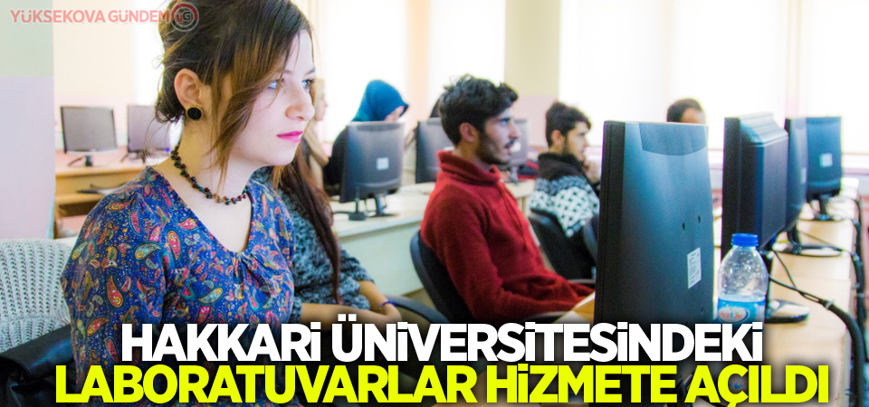 Hakkari Üniversitesindeki laboratuvarlar hizmete açıldı