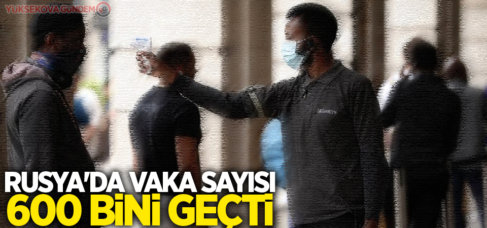 Rusya'da vaka sayısı 600 bini geçti