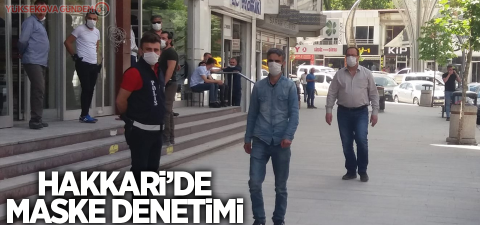 Hakkari’de maske denetimi