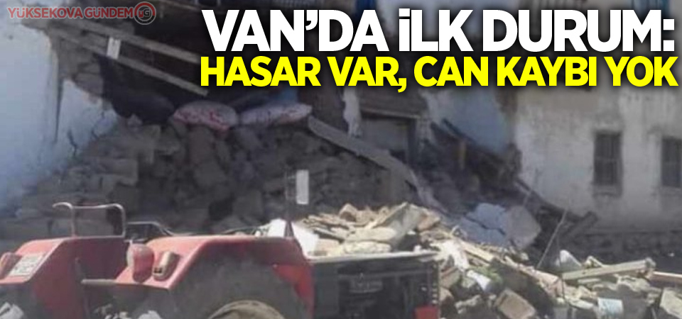 Van'da ilk durum: Hasar var, Can kaybı yok