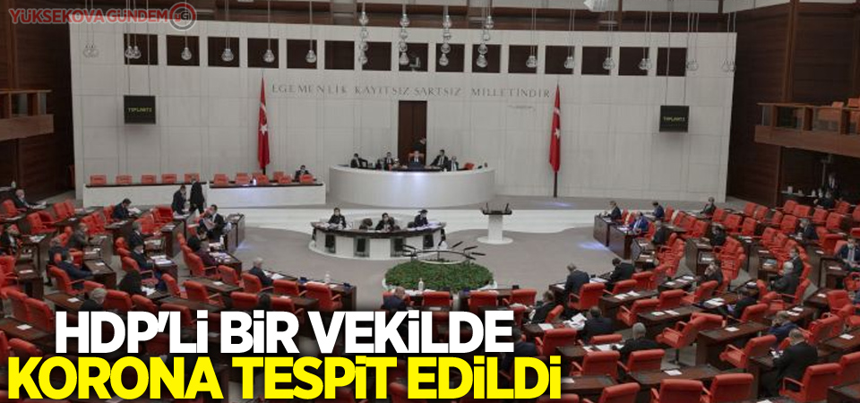 HDP'li bir vekilde korona tespit edildi