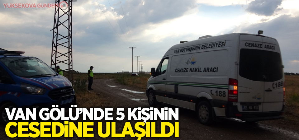 Van Gölü’nde 5 kişinin cesedine ulaşıldı