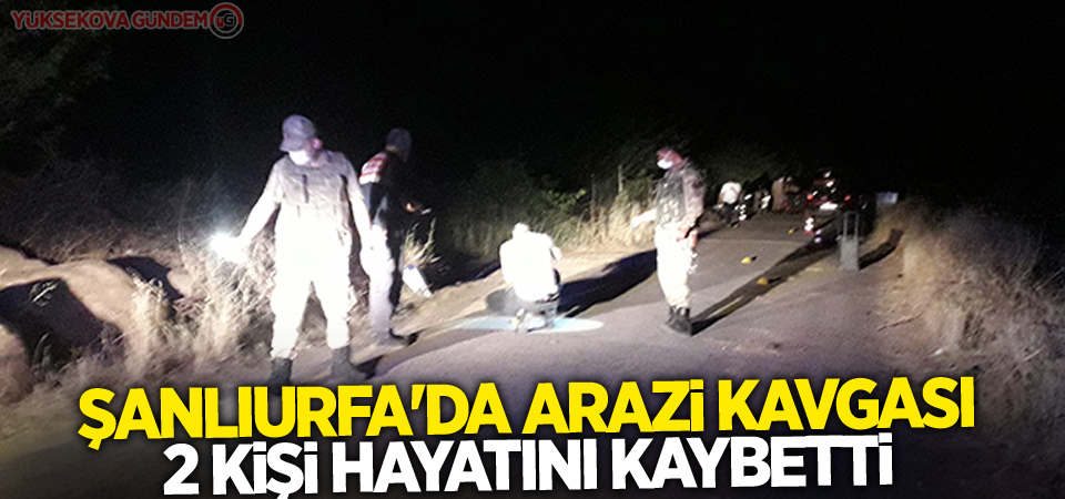 Şanlıurfa'da arazi kavgası: 2 ölü, 3 yaralı