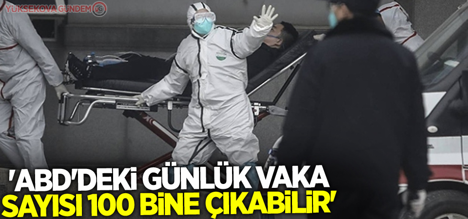 Dr. Anthony Fauci: 'ABD'deki günlük vaka sayısı 100 bine çıkabilir'