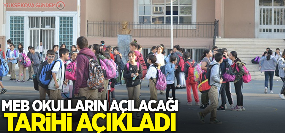 MEB okulların açılacağı tarihi açıkladı