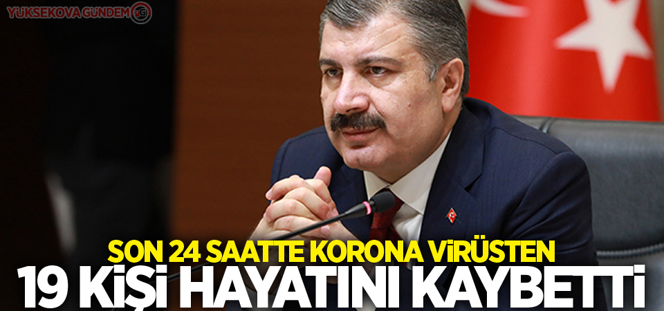 Son 24 saatte korona virüsten 19 kişi hayatını kaybetti