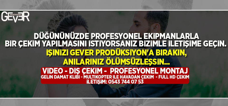 Gever Prodüksiyon - İletişim: 0543 744 07 53