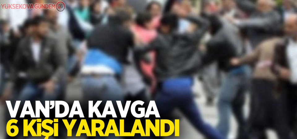 Van'da Kavga: 6 Yaralı!