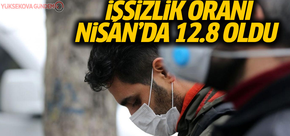 Nisan ayı işsizlik rakamları açıklandı