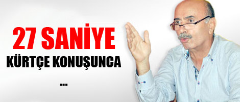 27 saniye Kürtçe konuşunca...