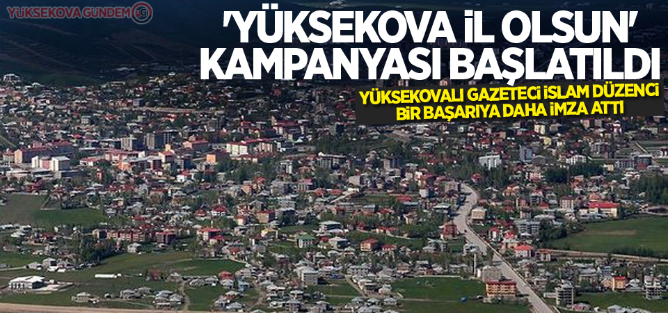 'Yüksekova İl Olsun' Kampanyası Başlatıldı