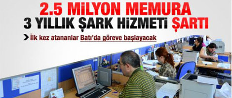 Bütün memurlara doğu yolu göründü