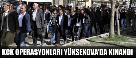 KCK operasyonları Yüksekova'da Kınandı