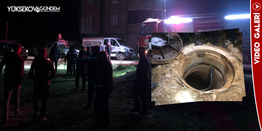 Yüksekova'da kaybolan kadın 5 saat sonra rögar kuyusunda bulundu