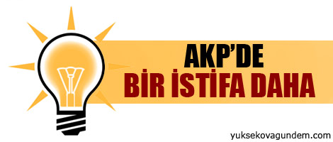 AKP'de bir istifa daha