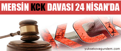 Mersin 'KCK' davası 24 Nisan'da