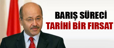 'Barış süreci tarihi bir fırsat'