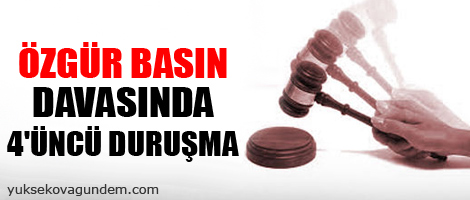 Özgür Basın davası devam ediyor