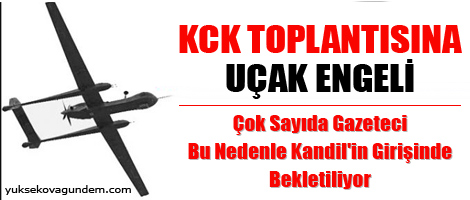 KCK toplantısına uçak engeli