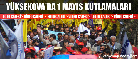 Yüksekova'da 1 Mayıs Kutlamaları