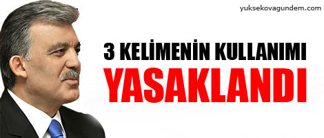 3 kelimenin kullanımı yasaklandı