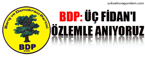 BDP: Üç Fidan'ı özlemle anıyoruz