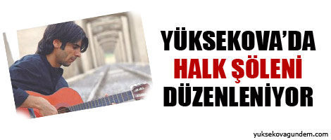Yüksekovada halk şöleni düzenleniyor