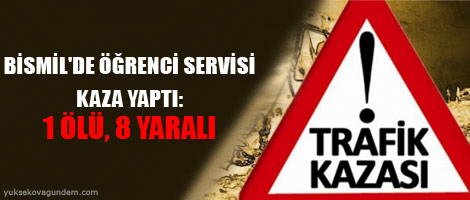 Öğrenci servisi kaza yaptı: 1 ölü