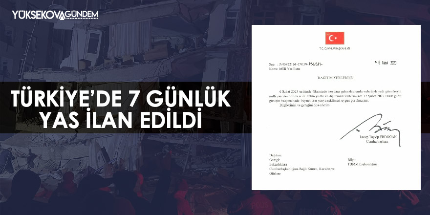 7 günlük milli yas ilan edildi