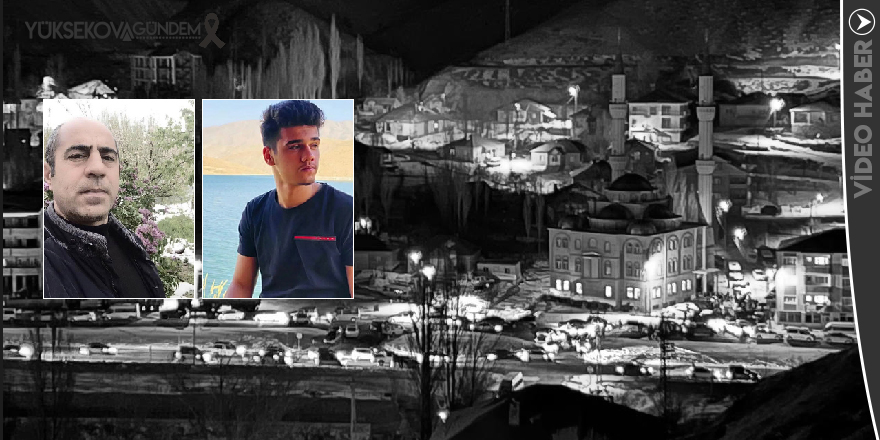 Enkaz altında kalan baba ve oğul Yüksekova'da yan yana toprağa verildi