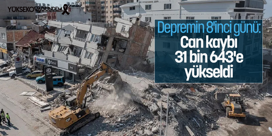 Deprem felaketinde bir hafta geride kaldı: Can kaybı 31 bin 643!