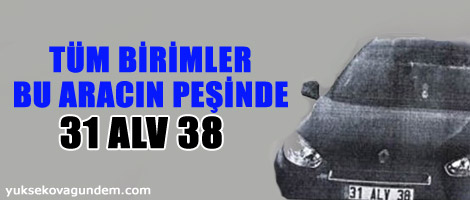 İstihbaratın peşinde olduğu araç