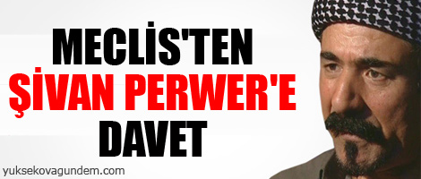 Meclis'ten Şivan Perwer'e davet